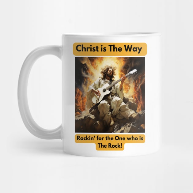 Christ is The way... Rockin' for the One who is The Rock by St01k@